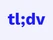 tl;dv