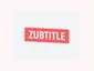Zubtitle