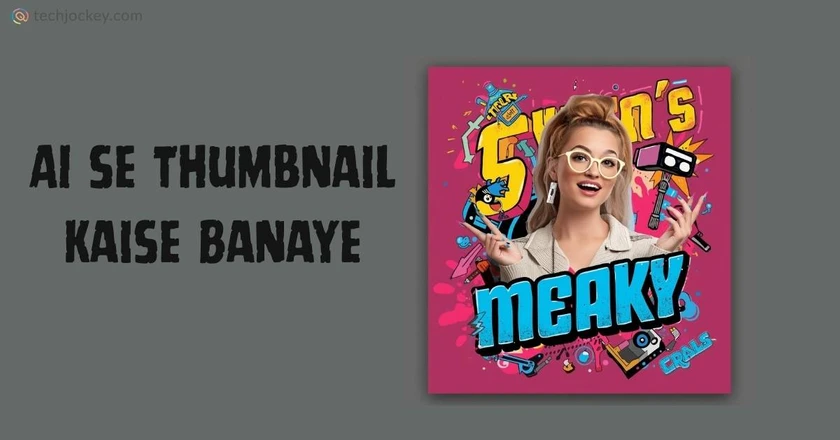 AI से थंबनेल कैसे बनाएं – AI Se Thumbnail Kaise Banaye-feature image
