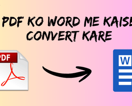 PDF ko Word me Kaise Convert Kare
