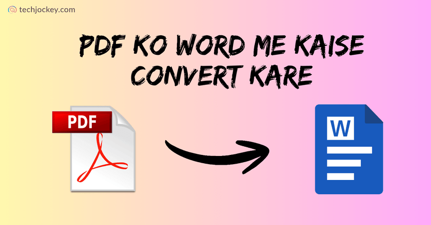 PDF फाइल को वर्ड में कैसे कन्वर्ट करें – PDF ko Word me Kaise Convert Kare-feature image
