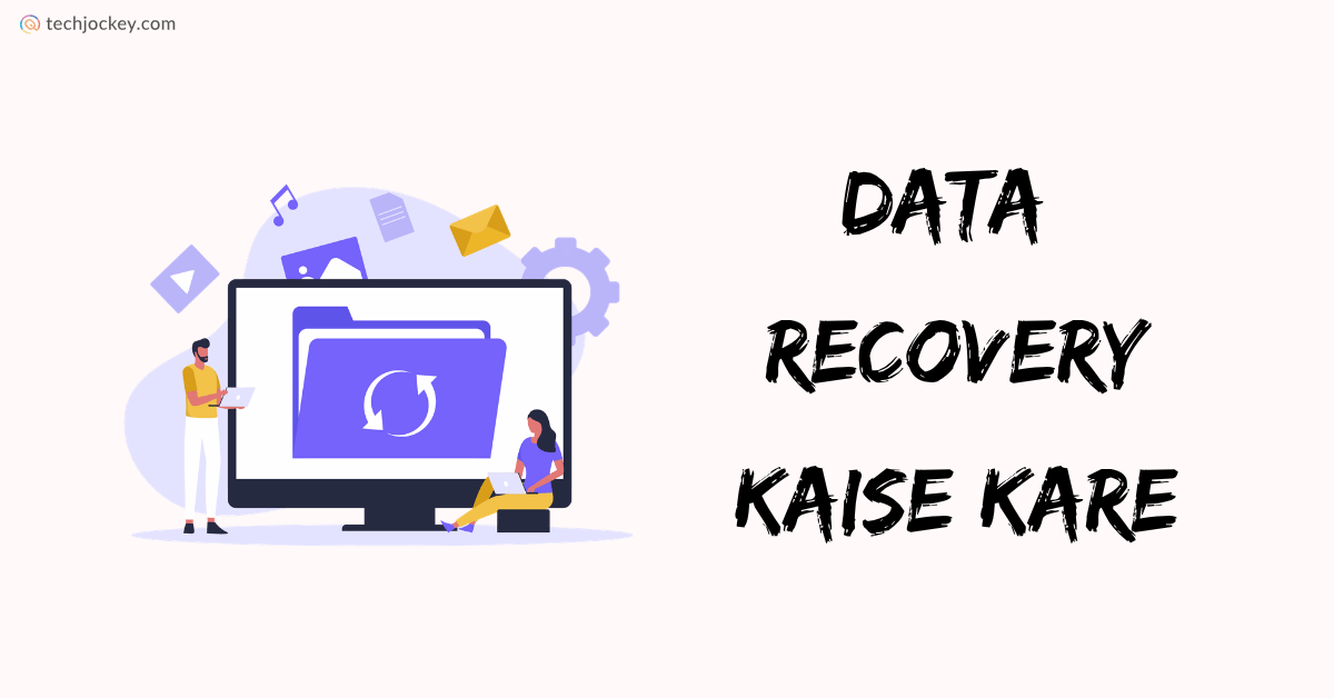 Data Recovery Kaise Kare