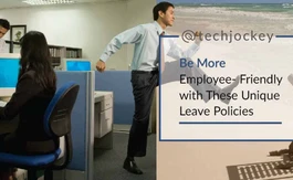 Revolutionizing Work Culture: Unique Employee Leave Policies for a Happier Workplace In India