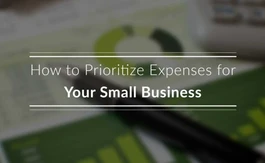 How to Prioritize Expenses for Your Small Business