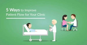 How to Improve Patient Flow for Your Clinic