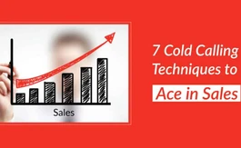 7 Cold Calling Techniques to Ace in Sales