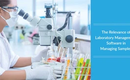 The Relevance of Laboratory Management Software in Managing Samples