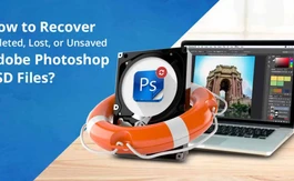 How to Recover Deleted, Lost, or Unsaved Adobe Photoshop PSD Files?