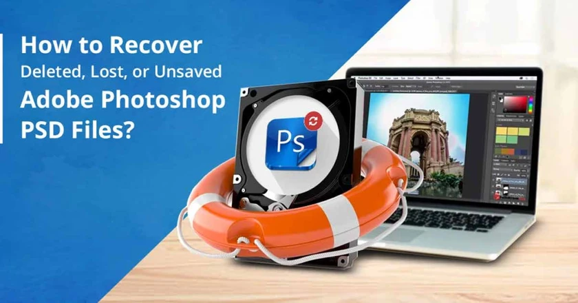 How to Recover Deleted, Lost, or Unsaved Adobe Photoshop PSD Files?-feature image