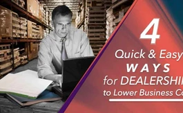 4 Quick and Easy Ways for Dealerships to Lower Business Cost