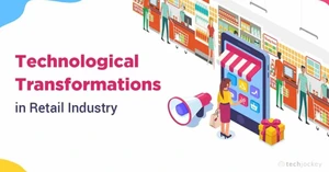 Trending Technological Transformations in Retail Industry
