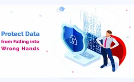 Six Smart Ways to Protect Data from Falling into Wrong Hands