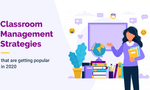 20 Most Effective Classroom Management Strategies for Teachers in 2024