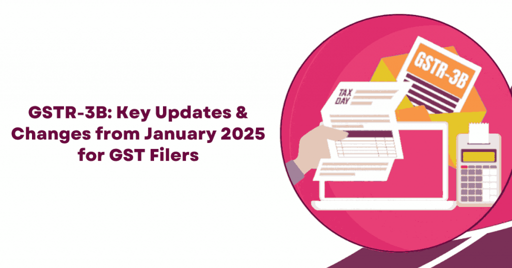 Illustration of GSTR-3B filing, with GSTR-3B: Key Updates & Changes from January 2025 for GST Filers written on the left