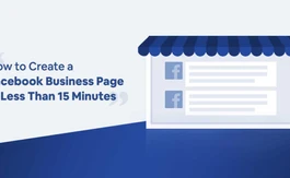 How to Create a Facebook Business Page in Less Than 15 Minutes- for Free