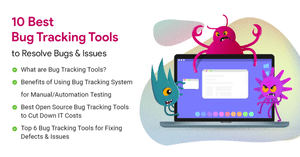 10 Best Bug Tracking Tools to Resolve Bugs and Issues