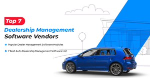 Top 7 Dealership Management Software Companies in India