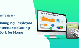 10 Remote Attendance Systems for Managing Employee Attendance During Work From Home