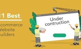 11 Best eCommerce Website Builders for Small Businesses [Free & Paid]