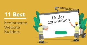 11 Best eCommerce Website Builders for Small Businesses [Free & Paid]