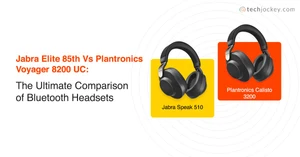 Jabra Elite 85h vs Plantronics Voyager 8200 UC: Which Bluetooth Headset Should You Buy