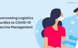 Mass COVID Vaccination Drive: How to Overcome Logistics Management Hurdles
