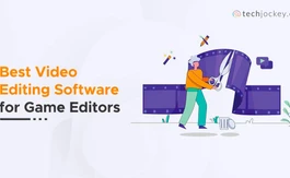 List of Best Video Game Editors for Beginners (Free & Paid)