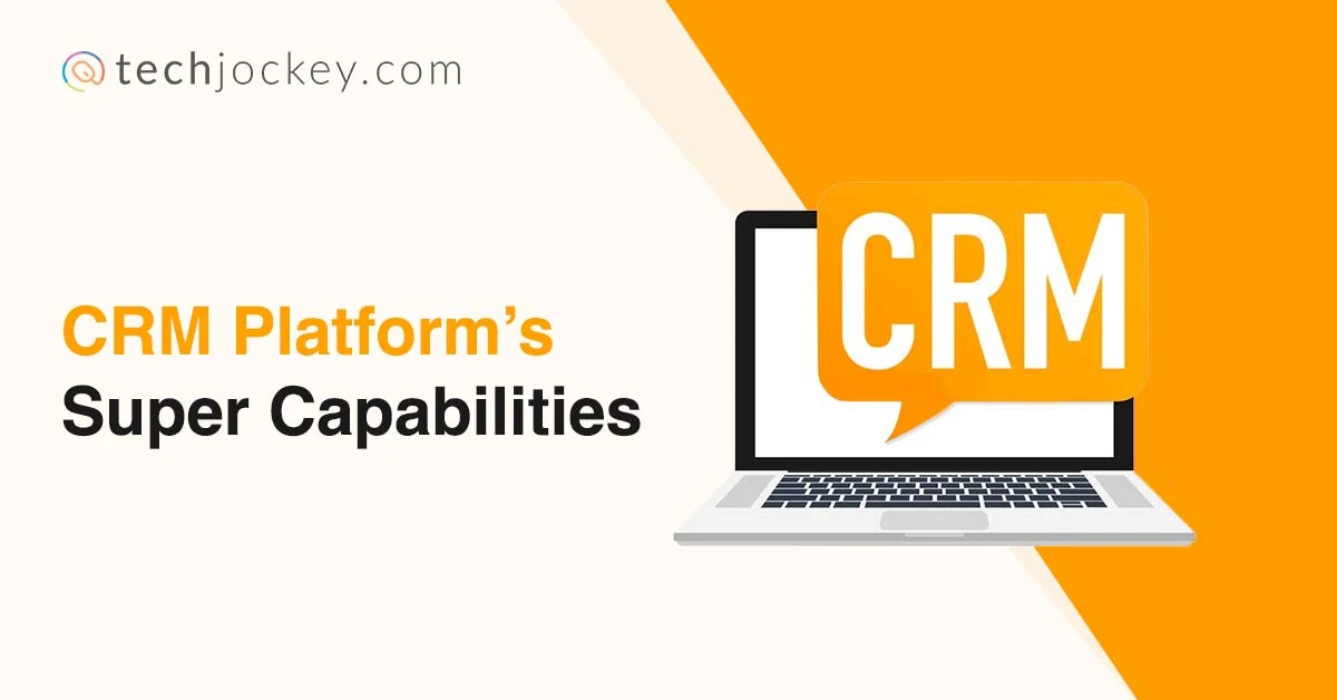 Key Capabilities of CRM Platforms