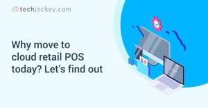 10 Reasons You Need Cloud POS Software for Your Retail Store