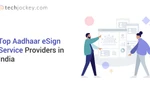 7 Best Tools to Validate & eSign Aadhaar Securely