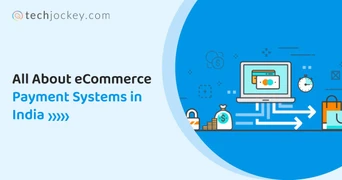 What are eCommerce Payment Systems in India: Types, Examples & Advantages