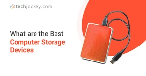 What Are Storage Devices and How Do They Work What Are Storage Devices and How Do They Work