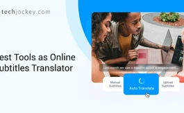 10 Best Online Subtitle Translator Tools for Android, PC & Mac