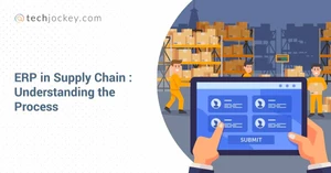 The Role & Benefits of ERP in Supply Chain Management