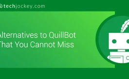 10 Best Paid & Free QuillBot Alternatives in 2025