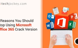 7 Reasons You Should Stop Using Microsoft Office 365 Crack Version