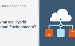 What are Hybrid Cloud Environments?