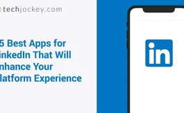 15 Best Apps for LinkedIn That Will Enhance Your Platform Experience