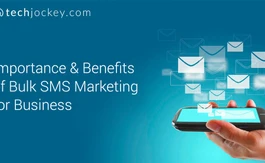 Importance & Benefits of Bulk SMS Marketing for Business