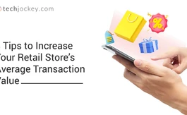 8 Tips to Increase Your Retail Store’s Average Transaction Value
