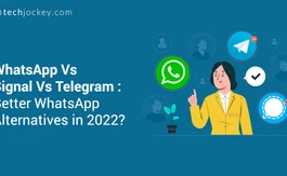 WhatsApp Vs Signal Vs Telegram: Better WhatsApp Alternatives in 2025?