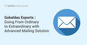 Gokaldas Exports: Going From Ordinary to Extraordinary with Advanced Mailing Solution