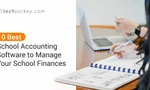 10 Best School Accounting Software to Manage Your School Finances