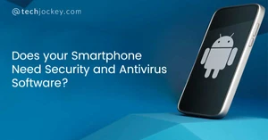 Does your Smartphone Need Security and Antivirus Software?