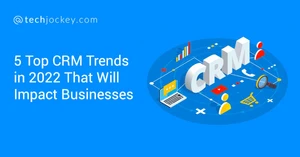 5 Top CRM Trends in 2026 That Will Impact Businesses