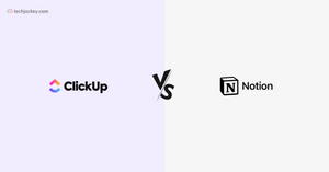 Notion vs ClickUp: Which One is Better for You