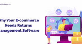 Why Your E-Commerce Needs Returns Management Software?