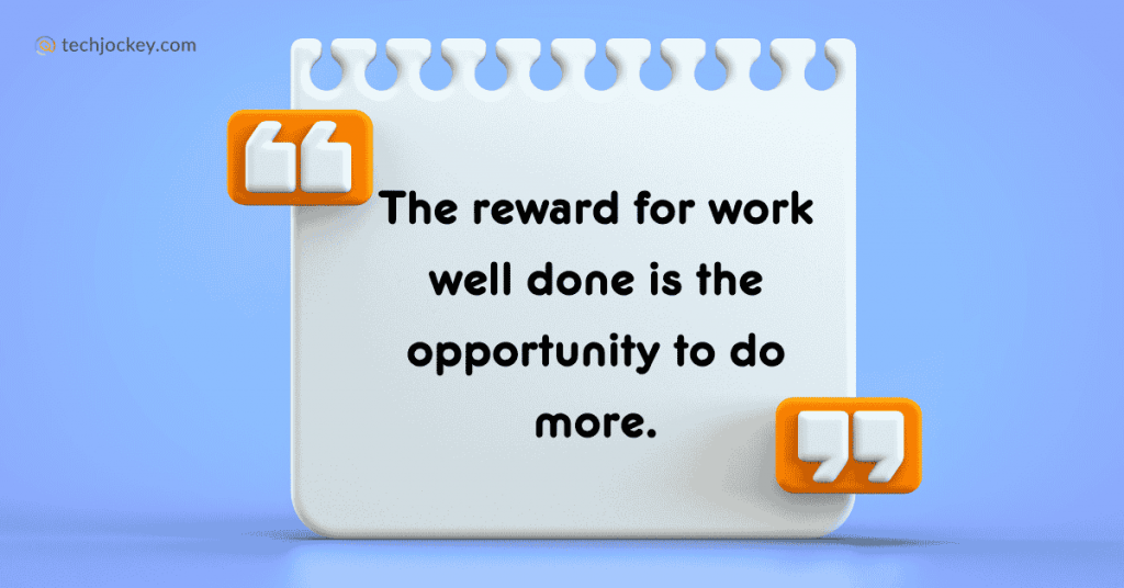 “The reward for work well done is the opportunity to do more.” - Jonas Salk 