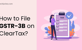 How to File GSTR-3B on ClearTax - Complete Process Explained