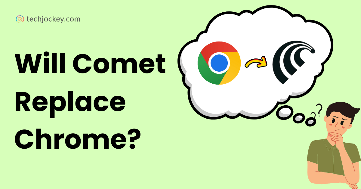 Illustration showing a person thinking with a question mark, a thought bubble containing the Google Chrome logo turning into the Comet logo, and the large text Will Comet Replace Chrome? on a light green background.